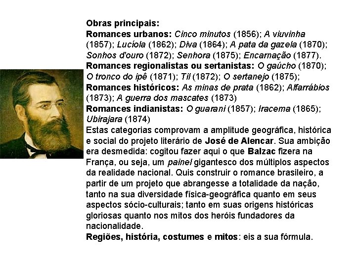 Obras principais: Romances urbanos: Cinco minutos (1856); A viuvinha (1857); Lucíola (1862); Diva (1864); Obras principais: Romances urbanos: Cinco minutos (1856); A viuvinha (1857); Lucíola (1862); Diva (1864);