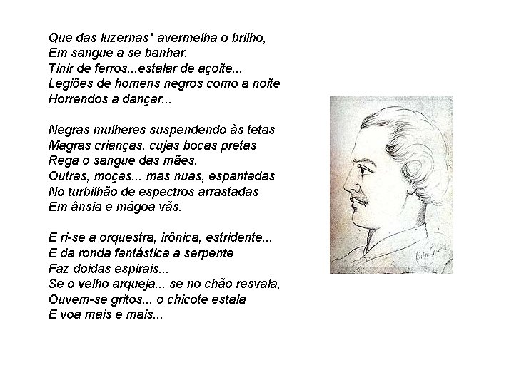 Que das luzernas* avermelha o brilho, Em sangue a se banhar. Tinir de ferros. Que das luzernas* avermelha o brilho, Em sangue a se banhar. Tinir de ferros.