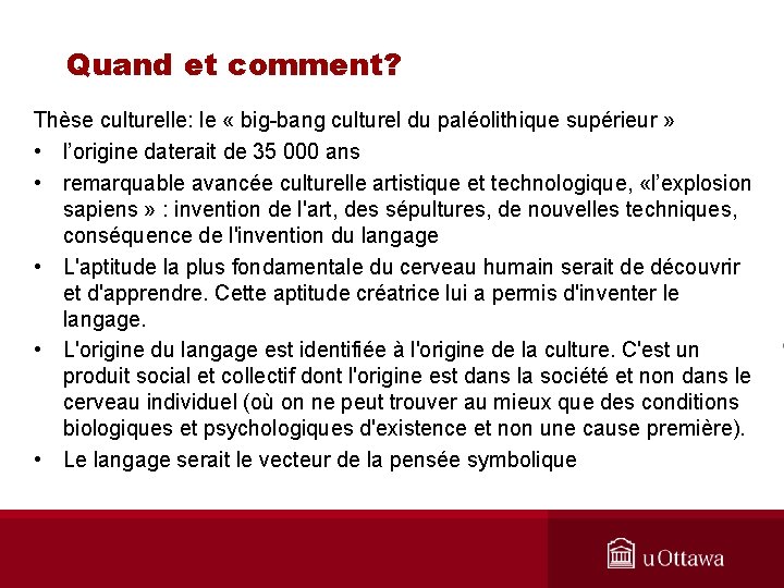 Quand et comment? Thèse culturelle: le « big-bang culturel du paléolithique supérieur » •