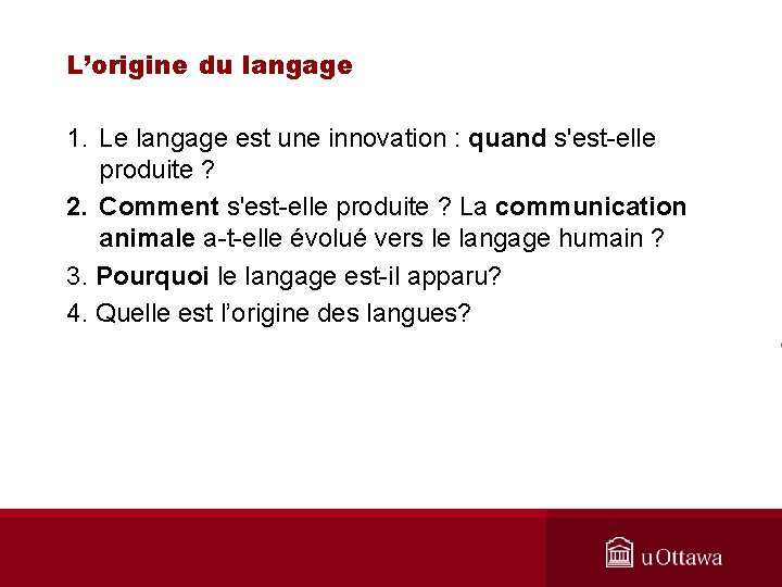 L’origine du langage 1. Le langage est une innovation : quand s'est-elle produite ?