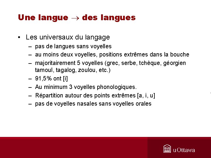 Une langue des langues • Les universaux du langage – pas de langues sans