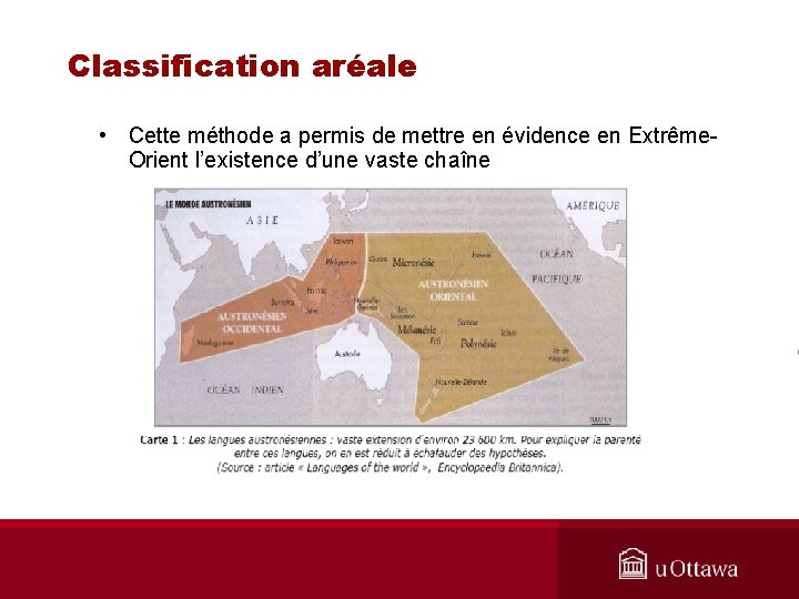 Classification aréale • Cette méthode a permis de mettre en évidence en Extrême Orient