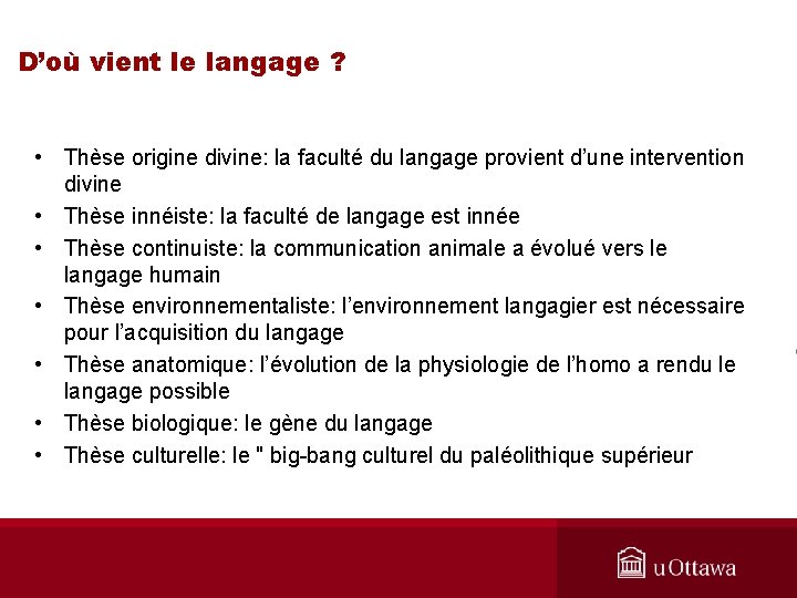 D’où vient le langage ? • Thèse origine divine: la faculté du langage provient
