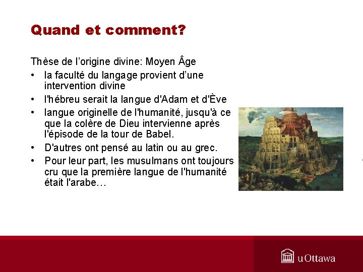 Quand et comment? Thèse de l’origine divine: Moyen ge • la faculté du langage