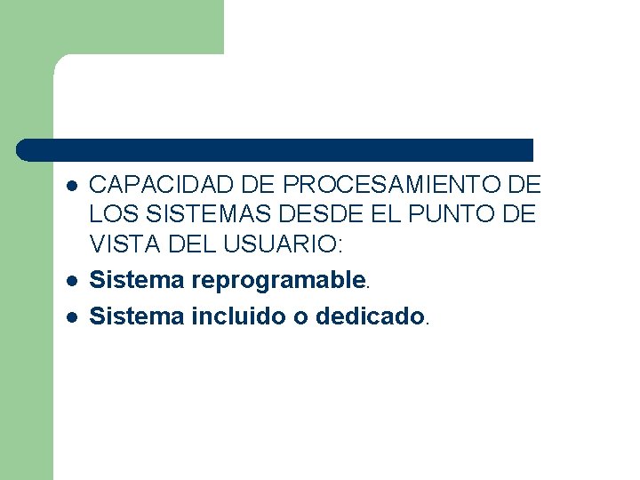 l l l CAPACIDAD DE PROCESAMIENTO DE LOS SISTEMAS DESDE EL PUNTO DE VISTA