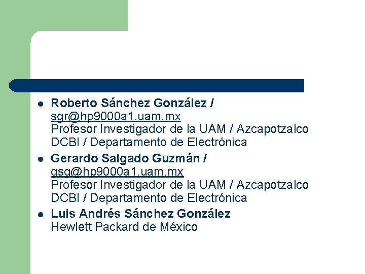 l l l Roberto Sánchez González / sgr@hp 9000 a 1. uam. mx Profesor