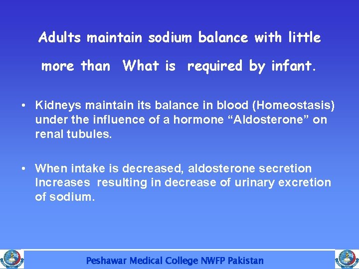 Adults maintain sodium balance with little more than What is required by infant. •
