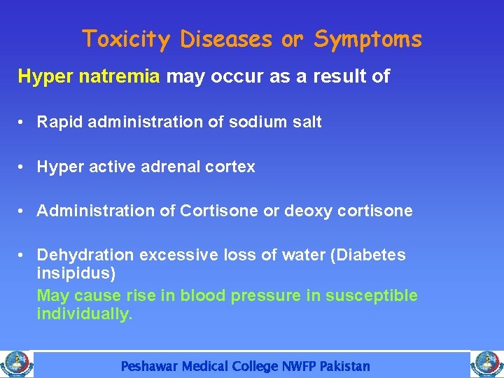 Toxicity Diseases or Symptoms Hyper natremia may occur as a result of • Rapid