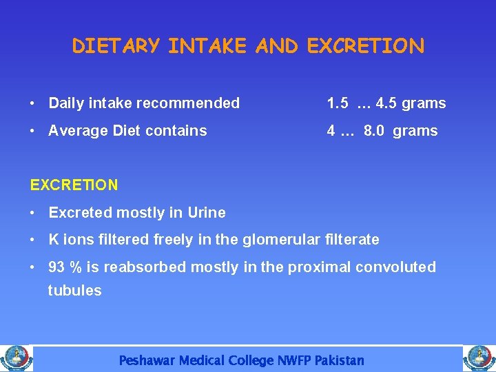 DIETARY INTAKE AND EXCRETION • Daily intake recommended 1. 5 … 4. 5 grams