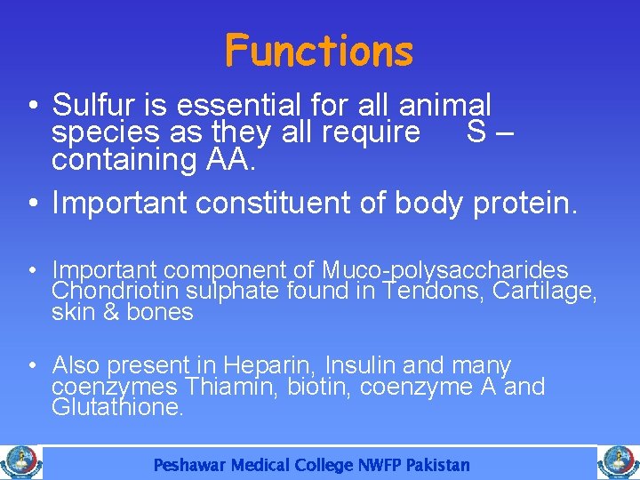 Functions • Sulfur is essential for all animal species as they all require S