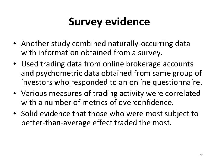 Survey evidence • Another study combined naturally-occurring data with information obtained from a survey.