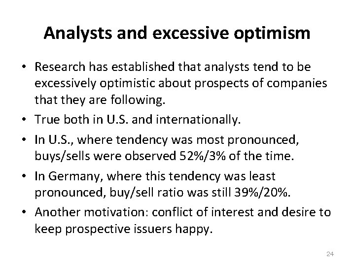 Analysts and excessive optimism • Research has established that analysts tend to be excessively Analysts and excessive optimism • Research has established that analysts tend to be excessively