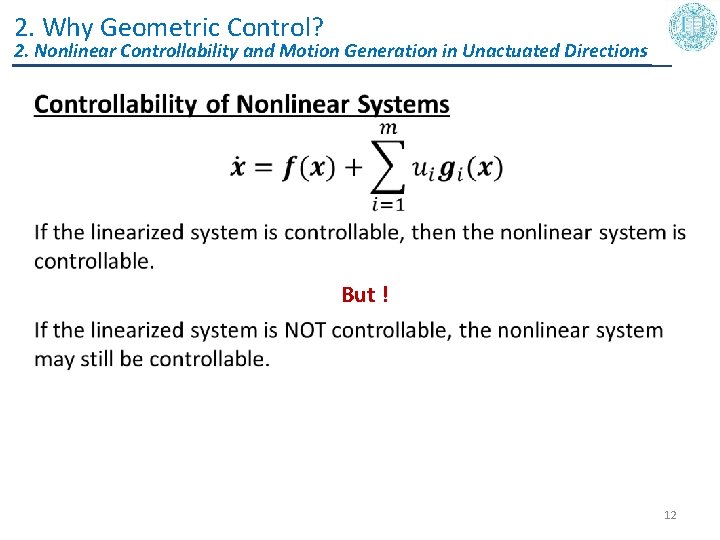 2. Why Geometric Control? 2. Nonlinear Controllability and Motion Generation in Unactuated Directions •