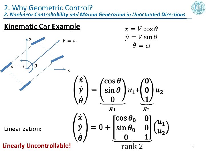 2. Why Geometric Control? 2. Nonlinear Controllability and Motion Generation in Unactuated Directions Kinematic