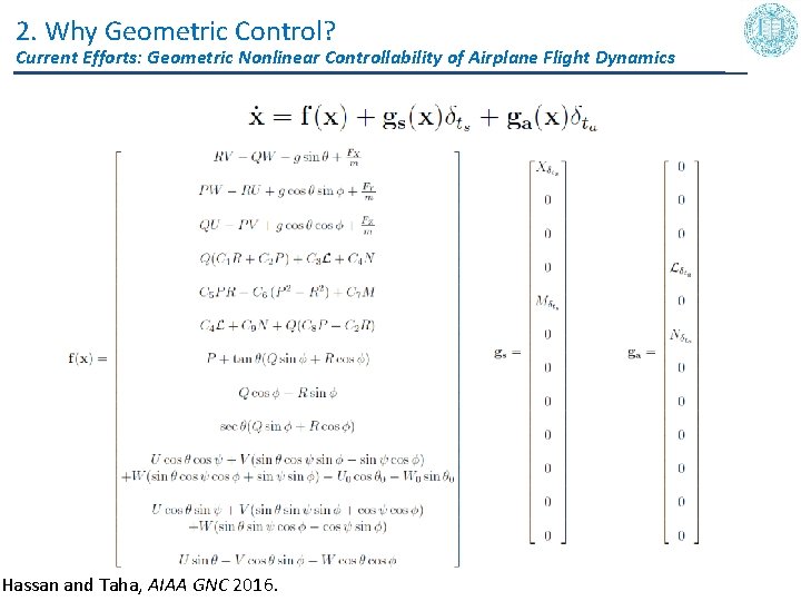 2. Why Geometric Control? Current Efforts: Geometric Nonlinear Controllability of Airplane Flight Dynamics Hassan