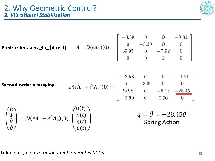 2. Why Geometric Control? 3. Vibrational Stabilization First-order averaging (direct): Second-order averaging: Taha et