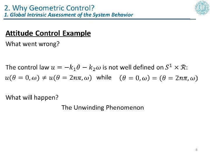 2. Why Geometric Control? 1. Global Intrinsic Assessment of the System Behavior • 8