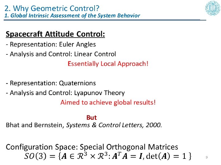 2. Why Geometric Control? 1. Global Intrinsic Assessment of the System Behavior • But