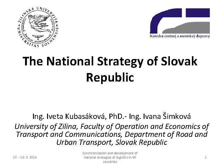 The National Strategy of Slovak Republic Ing. Iveta Kubasáková, Ph. D. - Ing. Ivana