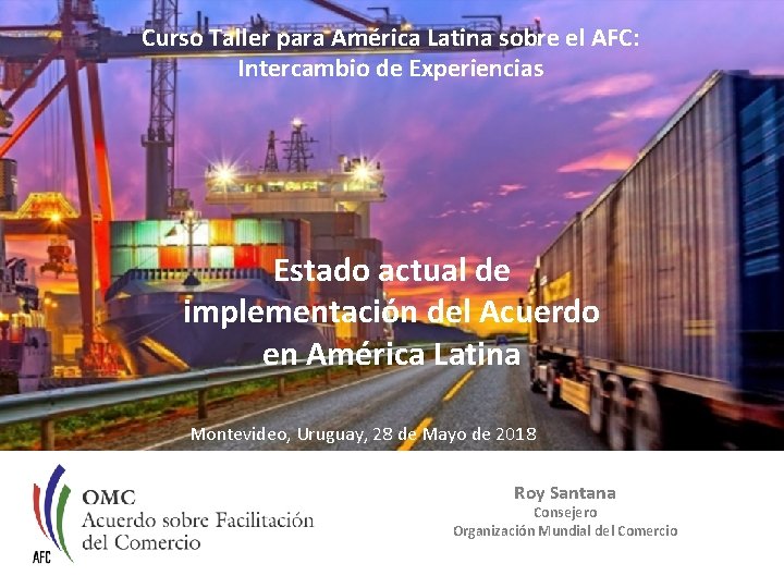 Curso Taller para América Latina sobre el AFC: Intercambio de Experiencias Estado actual de