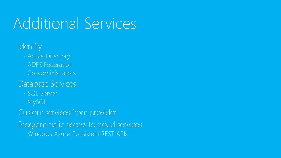 Additional Services Identity - Active Directory - ADFS Federation - Co-administrators Database Services -