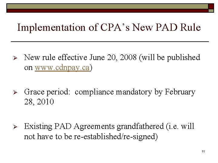 Implementation of CPA’s New PAD Rule Ø New rule effective June 20, 2008 (will