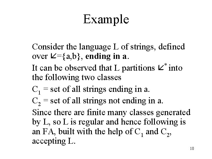 Example Consider the language L of strings, defined over ={a, b}, ending in a.