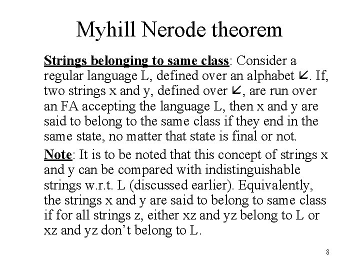 Myhill Nerode theorem Strings belonging to same class: Consider a regular language L, defined