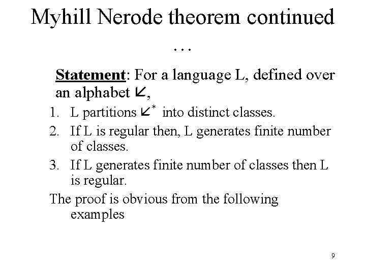 Myhill Nerode theorem continued … Statement: For a language L, defined over an alphabet