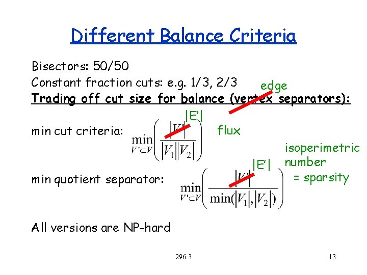 Different Balance Criteria Bisectors: 50/50 Constant fraction cuts: e. g. 1/3, 2/3 edge Trading
