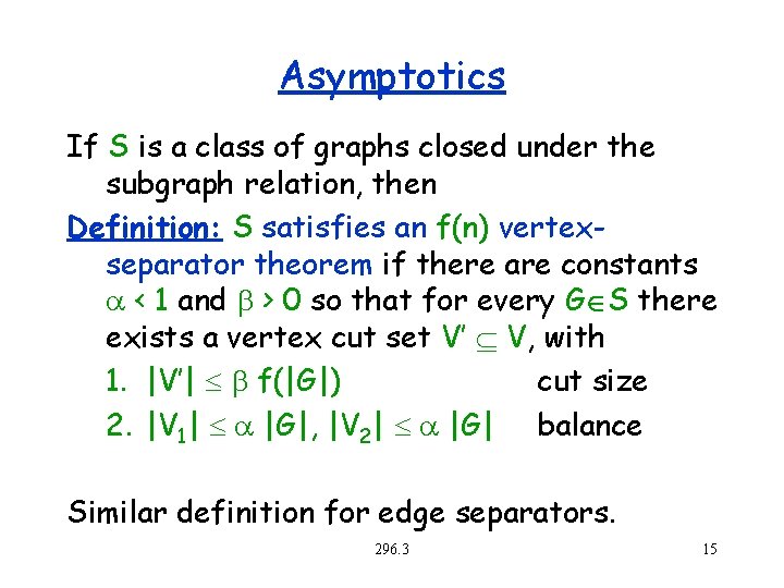 Asymptotics If S is a class of graphs closed under the subgraph relation, then