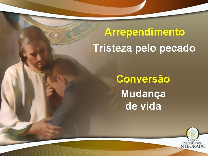 Arrependimento Tristeza pelo pecado Conversão Mudança de vida 