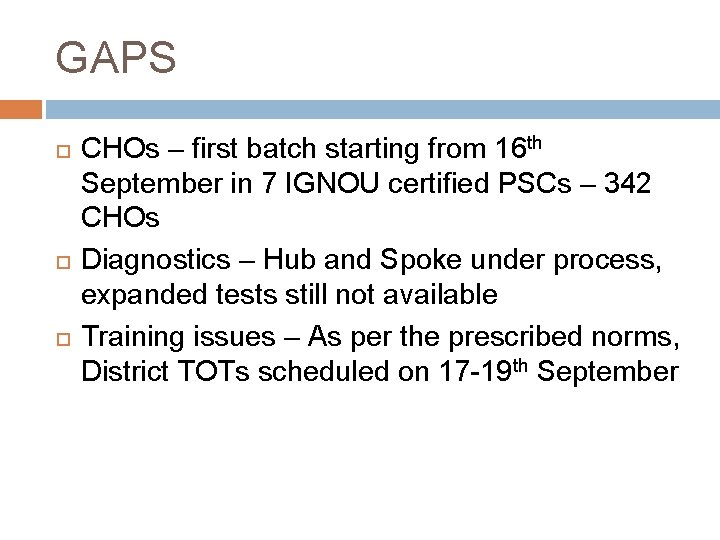 GAPS CHOs – first batch starting from 16 th September in 7 IGNOU certified