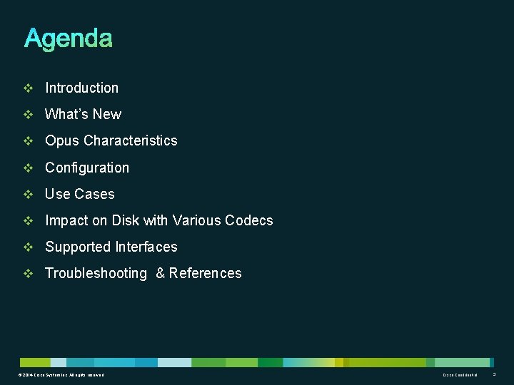 v Introduction v What’s New v Opus Characteristics v Configuration v Use Cases v