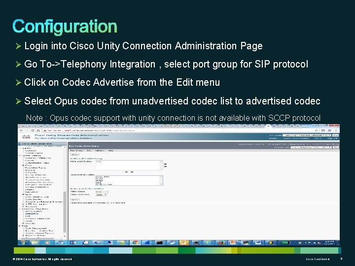 Ø Login into Cisco Unity Connection Administration Page Ø Go To->Telephony Integration , select