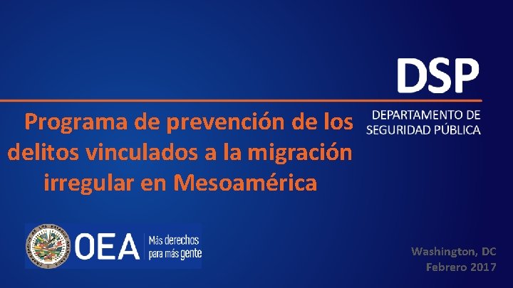 Programa de prevención de los delitos vinculados a la migración irregular en Mesoamérica Washington,