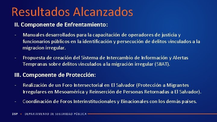 Resultados Alcanzados II. Componente de Enfrentamiento: - Manuales desarrollados para la capacitación de operadores