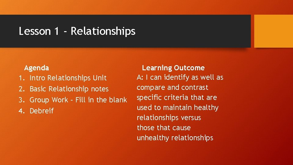 Lesson 1 - Relationships Agenda 1. Intro Relationships Unit 2. Basic Relationship notes 3.