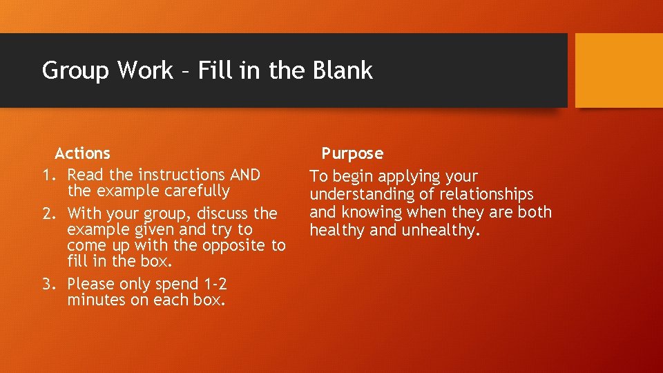 Group Work – Fill in the Blank Actions 1. Read the instructions AND the