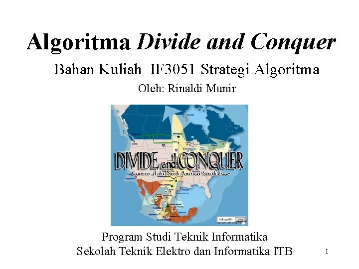 Algoritma Divide and Conquer Bahan Kuliah IF 3051 Strategi Algoritma Oleh: Rinaldi Munir Program