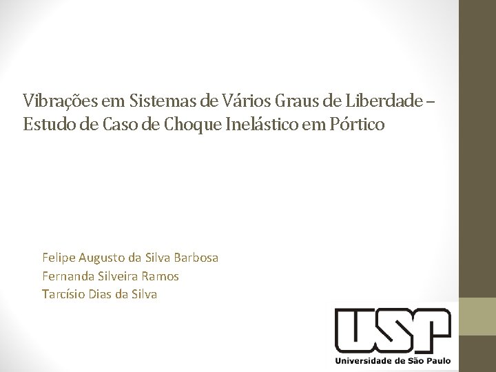 Vibrações em Sistemas de Vários Graus de Liberdade – Estudo de Caso de Choque