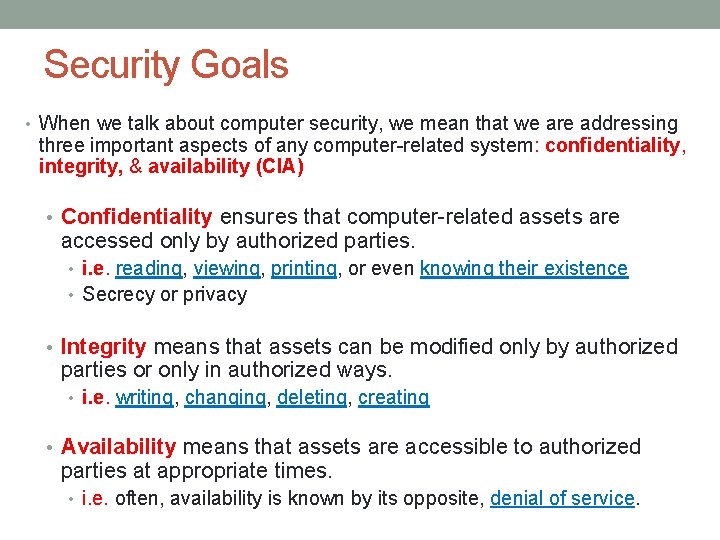 Security Goals • When we talk about computer security, we mean that we are