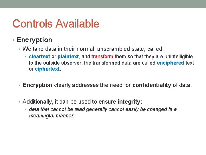 Controls Available • Encryption • We take data in their normal, unscrambled state, called: