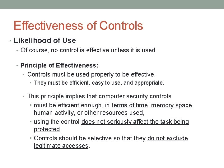 Effectiveness of Controls • Likelihood of Use • Of course, no control is effective