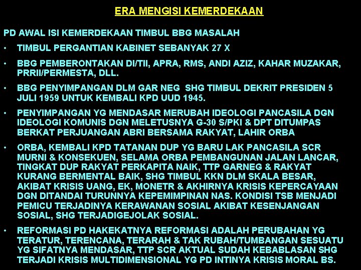 ERA MENGISI KEMERDEKAAN PD AWAL ISI KEMERDEKAAN TIMBUL BBG MASALAH • TIMBUL PERGANTIAN KABINET