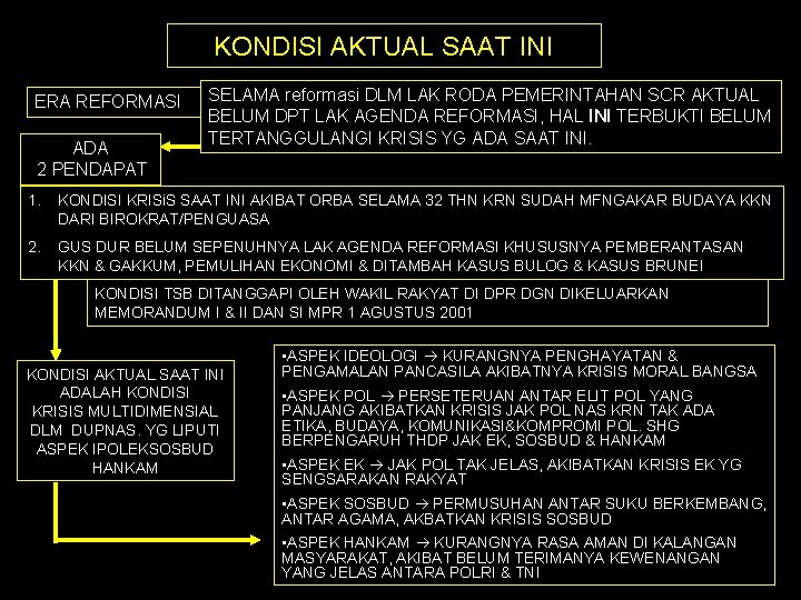 KONDISI AKTUAL SAAT INI ERA REFORMASI ADA 2 PENDAPAT SELAMA reformasi DLM LAK RODA