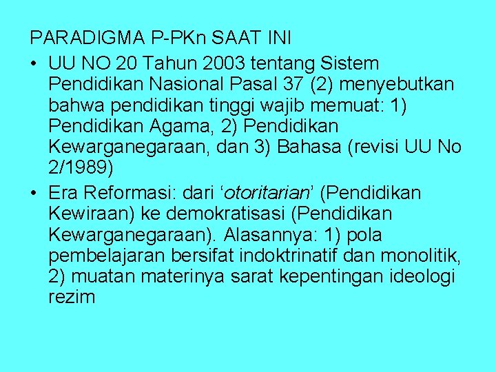 PARADIGMA P PKn SAAT INI • UU NO 20 Tahun 2003 tentang Sistem Pendidikan
