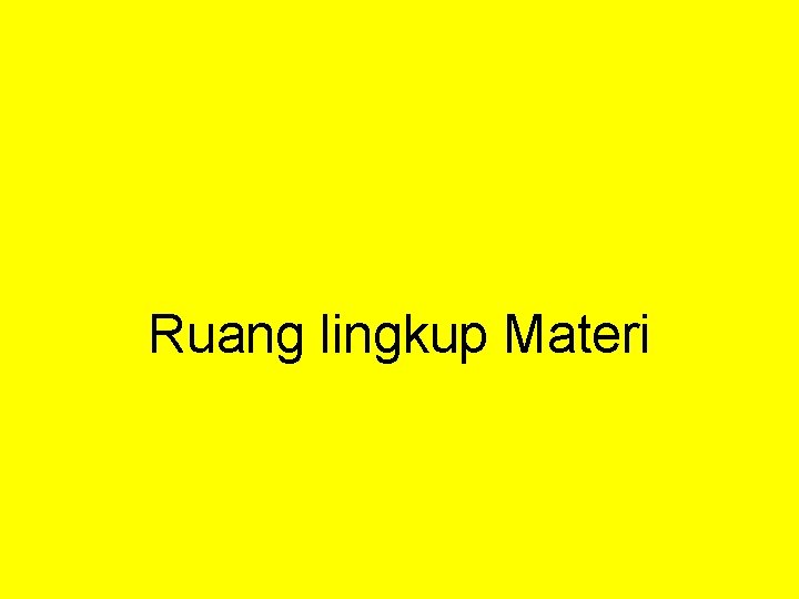 Ruang lingkup Materi 