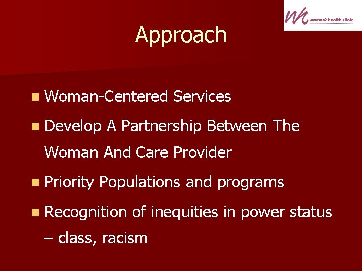 Approach n Woman-Centered n Develop Services A Partnership Between The Woman And Care Provider