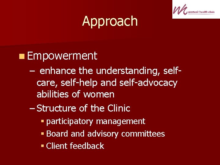 Approach n Empowerment – enhance the understanding, selfcare, self-help and self-advocacy abilities of women